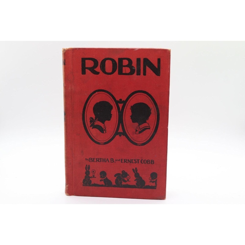 Robin by‎ Bertha B. and Ernest Cobb - 1934 School Reader, SIGNED/AUTOGRAPHED